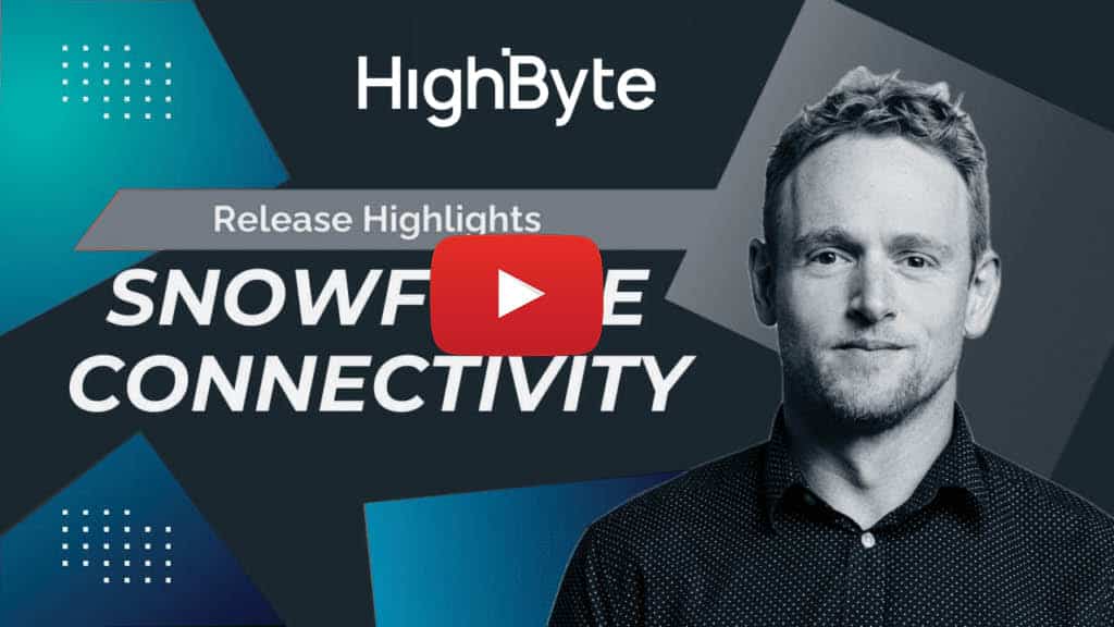 HighByte Release HighLights Snowflake Connectivity HighByte Aron Semle. Intelligence Hub 3.3 link to youtube video