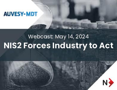 Webcast: May 14, 2024 NIS Forces Industry to Act. Together with AUVESY-MDT and Novotek.